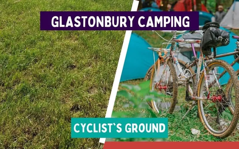 Glastonbury Camping - Cyclist's Ground