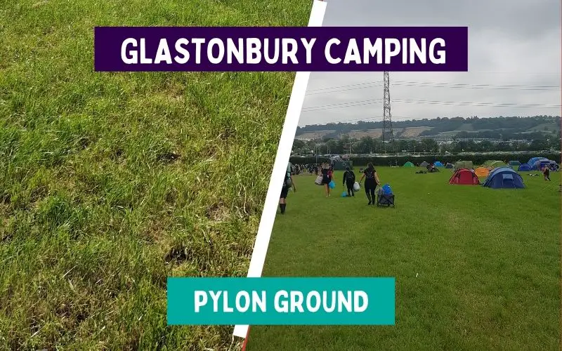 Glastonbury Camping - Pylon Ground - Tips & Info