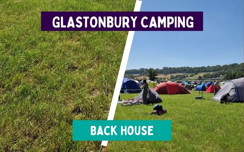 Should You Camp in Back House at Glastonbury?