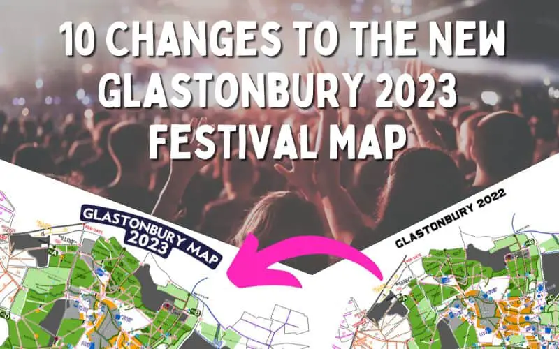 10 Changes to the New Glastonbury 2023 Festival Map